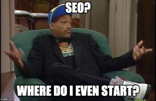 seo-meme-where-do-i-start