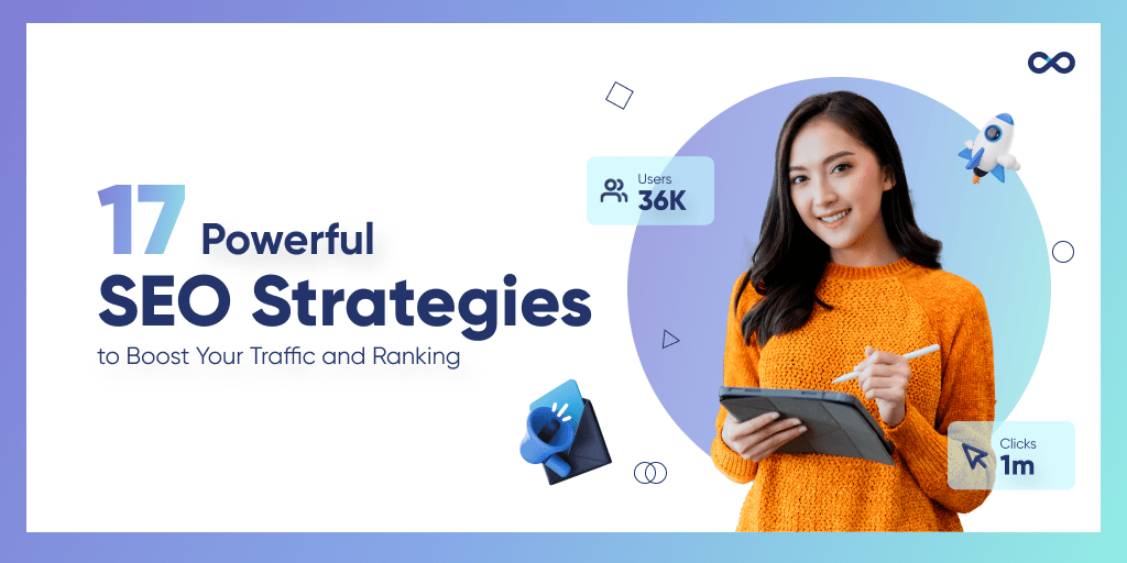 17 powerful SEO strategies to boost organic traffic and ranking