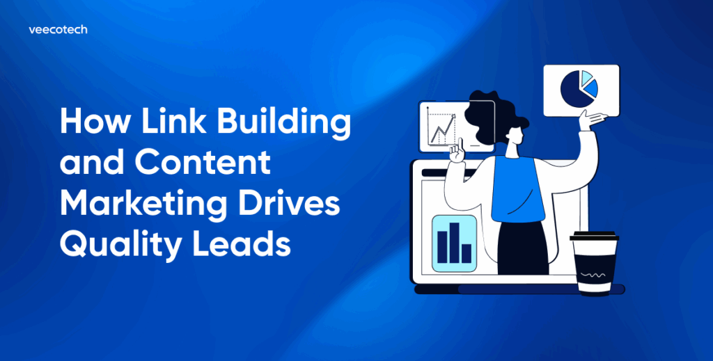 How link building and content marketing drives quality leads featured image